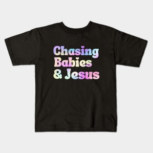 Chasing Babies and Jesus Kids T-Shirt